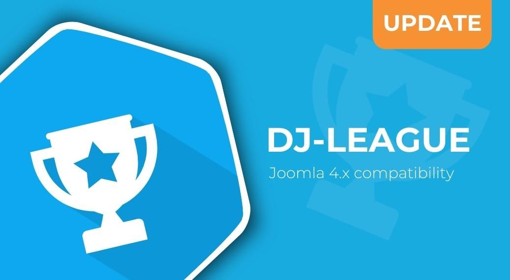 DJ-League extension works now with Joomla 4.x!