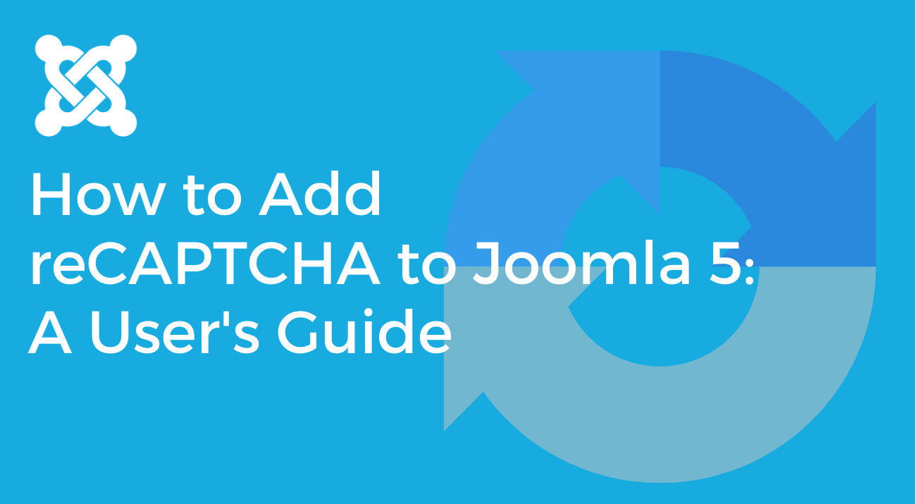 Keep Your Joomla 5 Site Secure with reCAPTCHA Integration