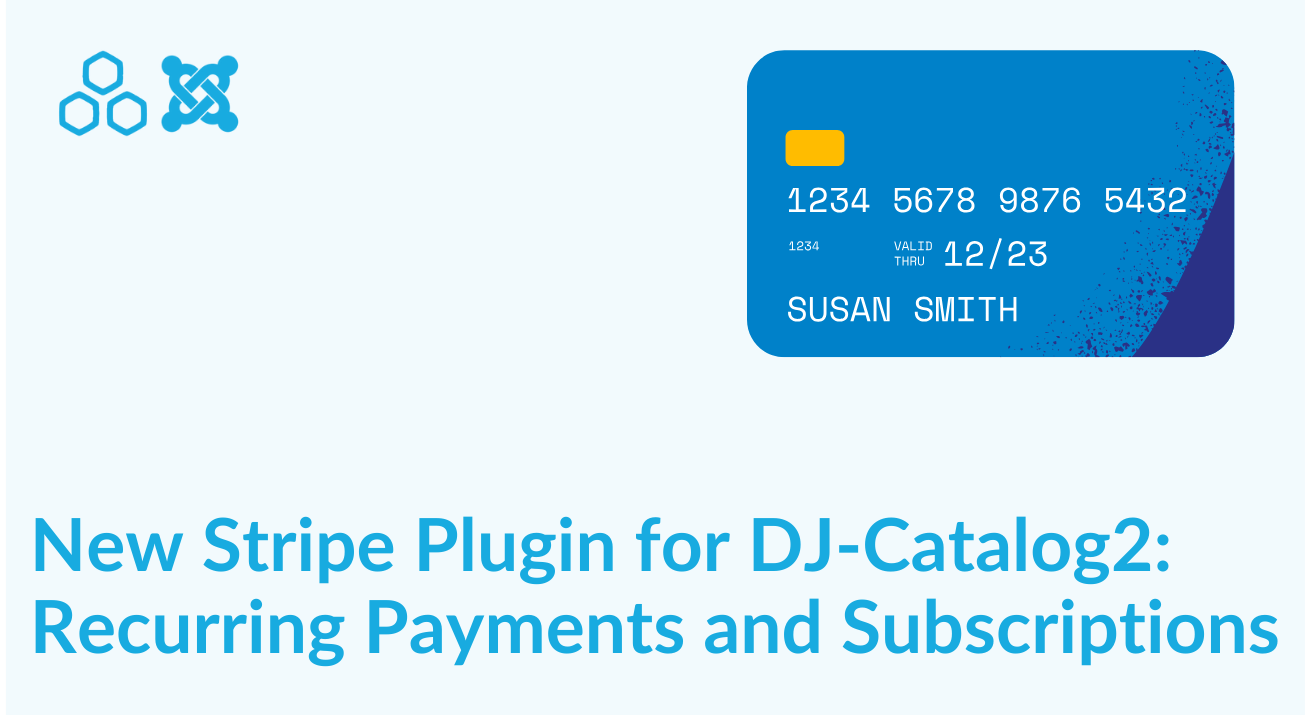 New Stripe Plugin for DJ-Catalog2 (Joomla eCommerce tool)
